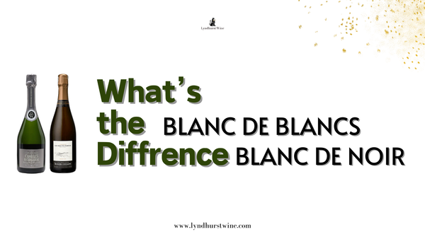 Blanc de Blancs vs. Blanc de Noirs: What’s the Difference and Which One is Right for You?